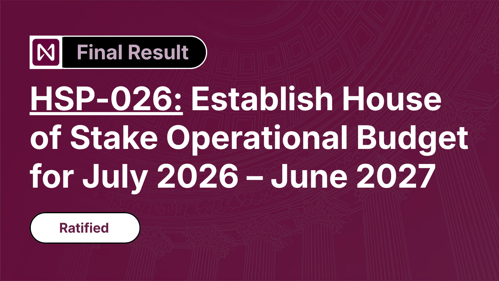 HSP-026: Establish House of Stake Operational Budget for July 2026 - June 2027 - Ratified